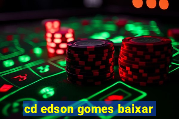 cd edson gomes baixar